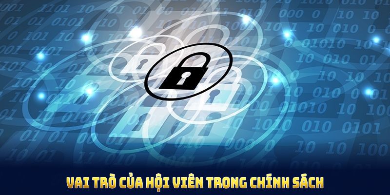 Vai trò của hội viên trong chính sách bảo mật 8KBET